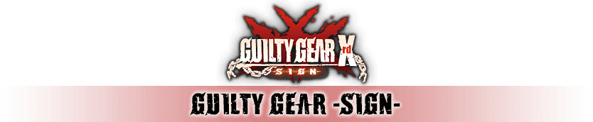 GUILTY GEAR -SIGN-